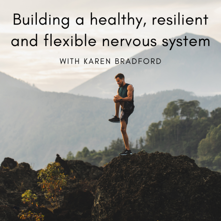 Building a healthy nervous system with Karen Bradford